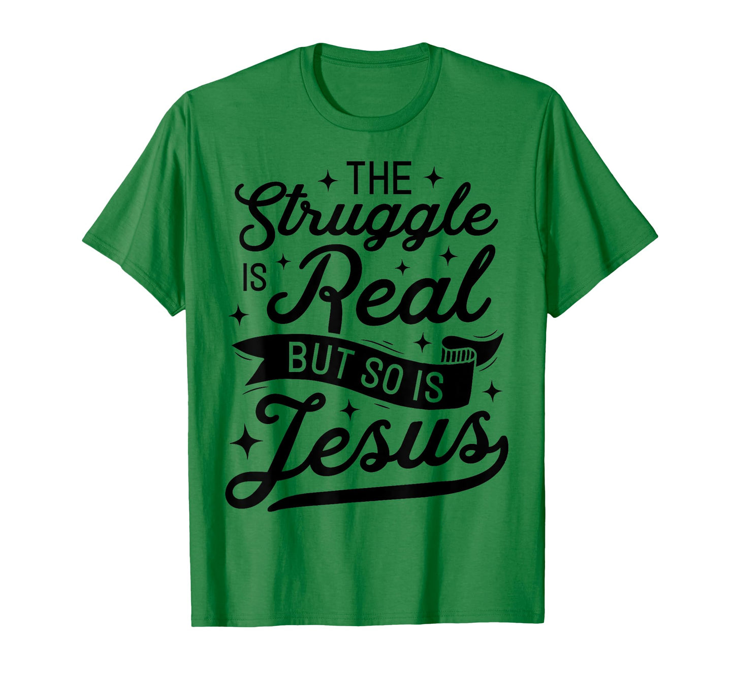 The Struggle Is Real But So Is Jesus Funny Christian Gifts T-Shirt