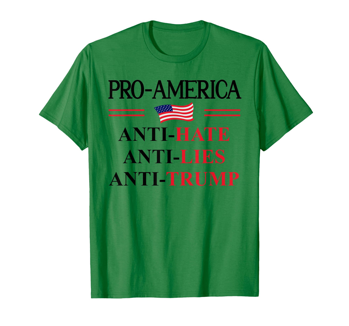 Pro America Anti Trump Hate Lies Resist Sign Anti Trump Flag T-Shirt