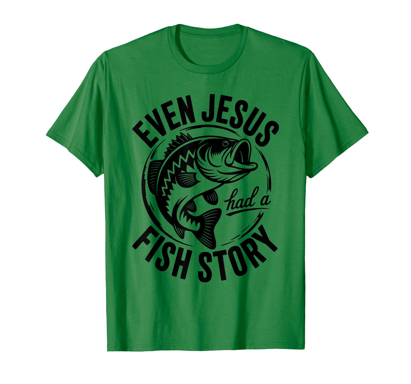 Funny Even Jesus Had a Fish Story Fishing Faith Design T-Shirt