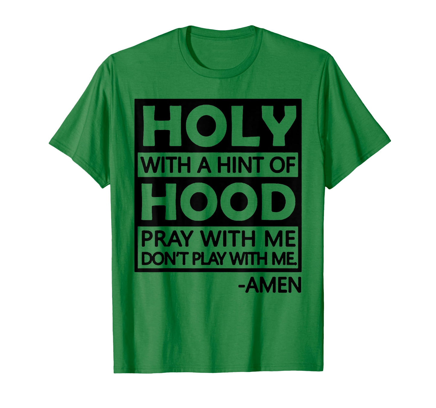 Holy With A Hint Of Hood Pray With Me T-Shirt