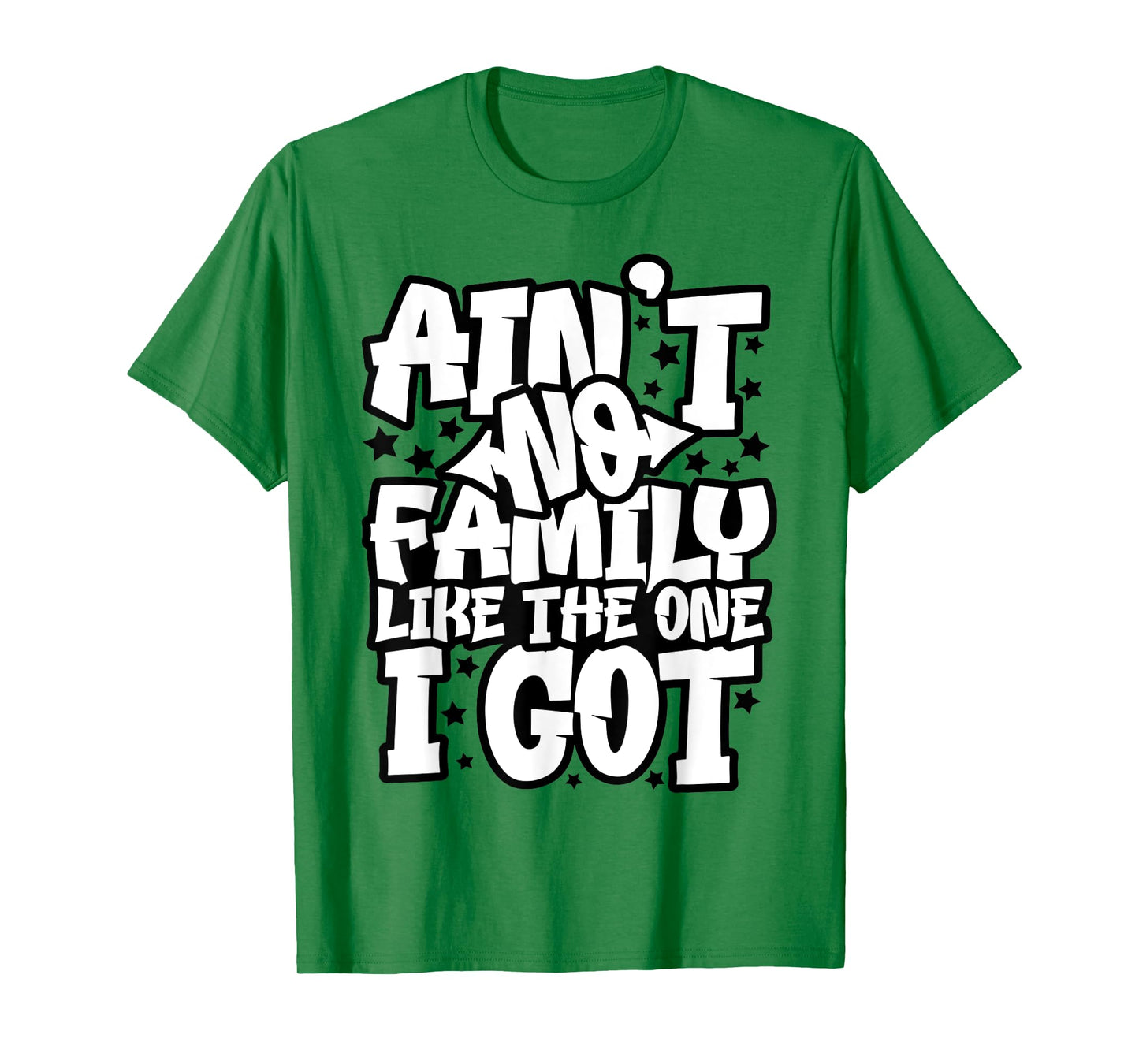 Ain't No Family Like The One I Got Matching Family Reunion T-Shirt