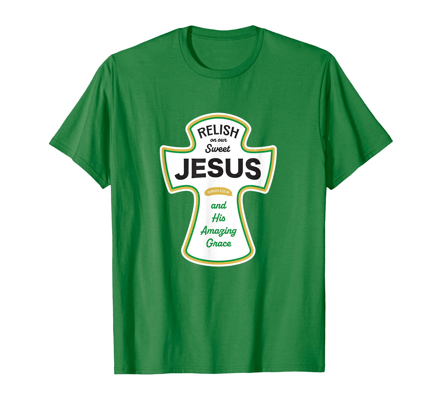 Funny Christian Shirt - Relish on Jesus and His Grace T-Shirt