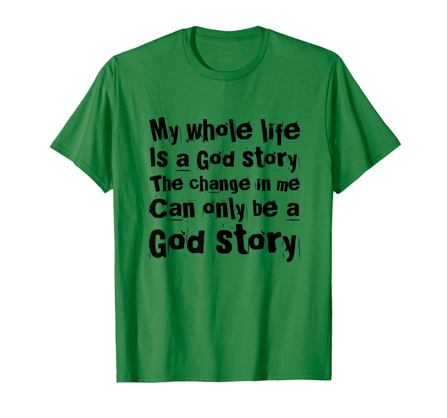 My Life Is A God Story Christian Faith In Jesus Christ T-Shirt