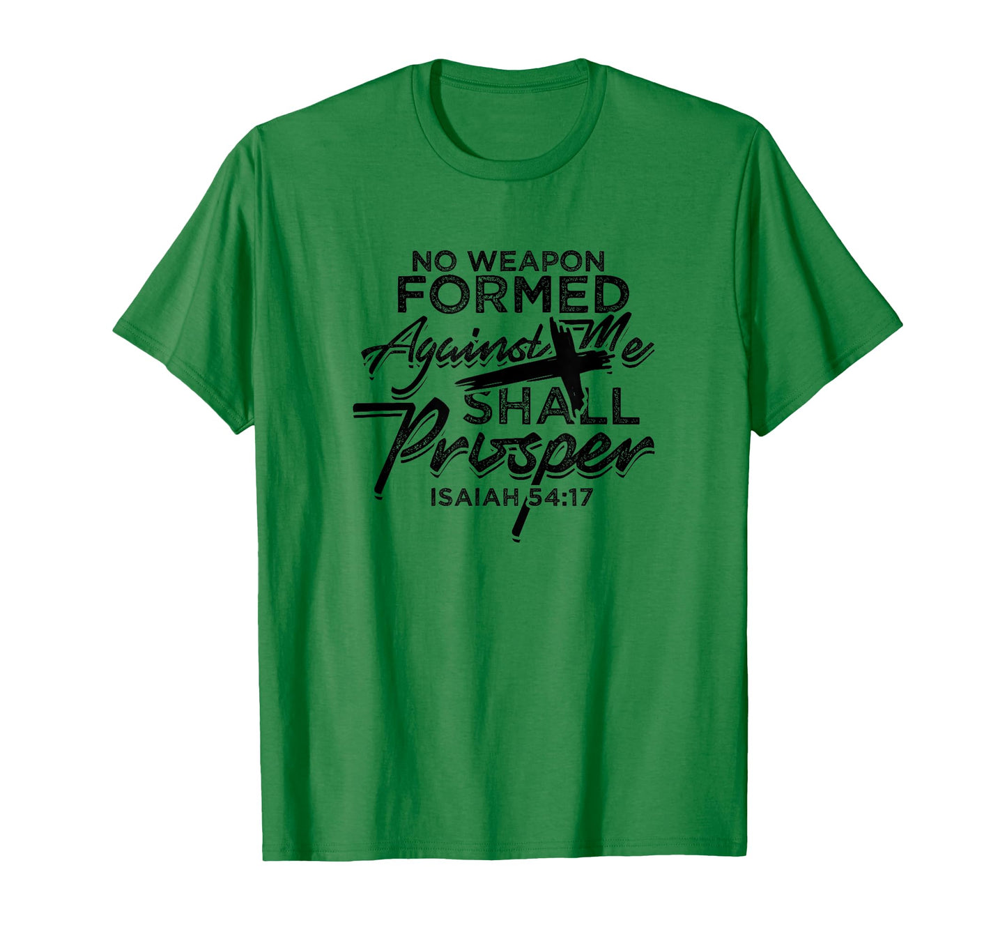 No Weapon Formed Against me shall prosper - Faith in church T-Shirt