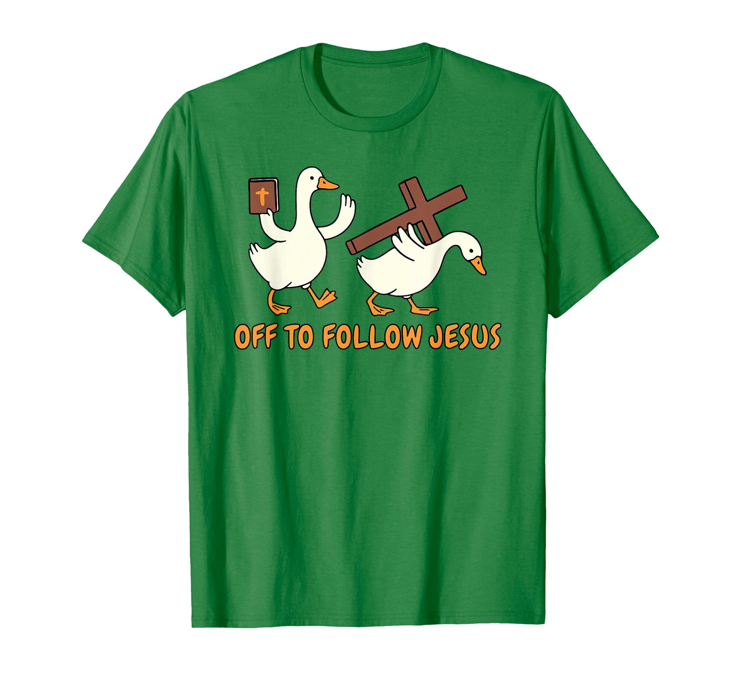 Christian Faith Silly Goose Religious Off to Follow Jesus T-Shirt