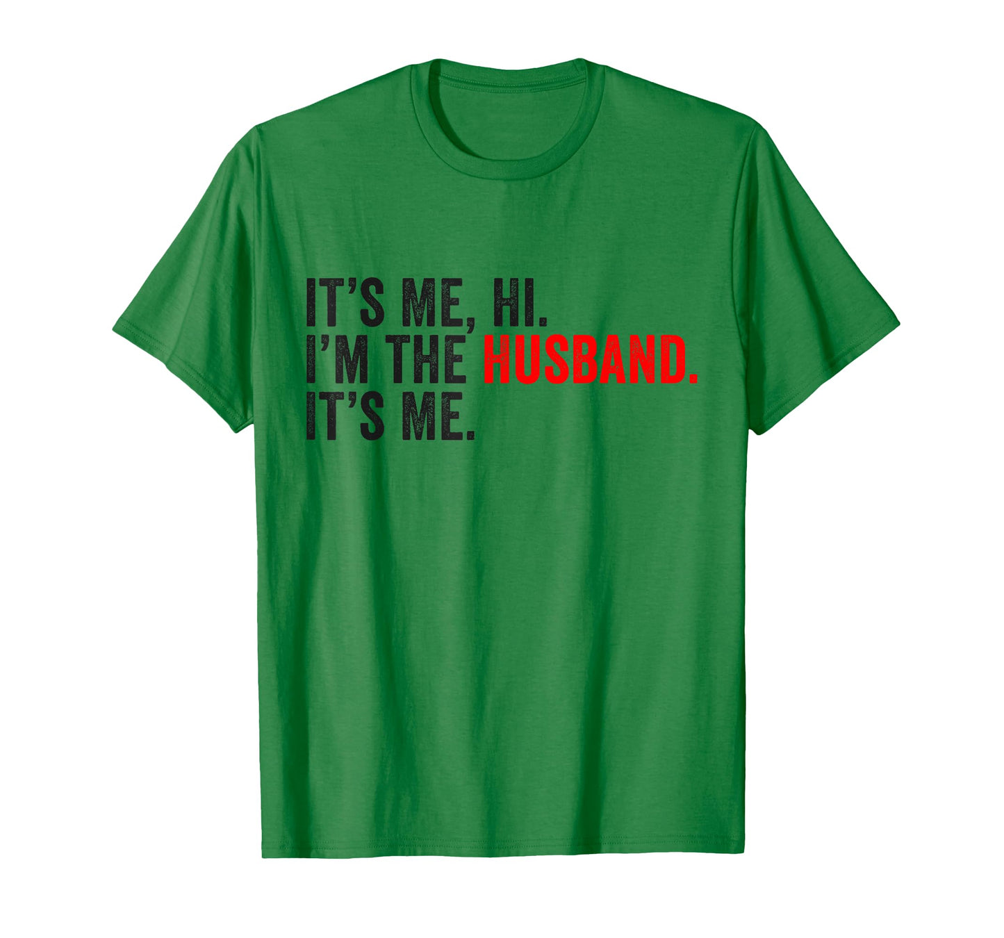 Fathers Day It's Me Hi I'm The Husband It's Me Funny Husband T-Shirt