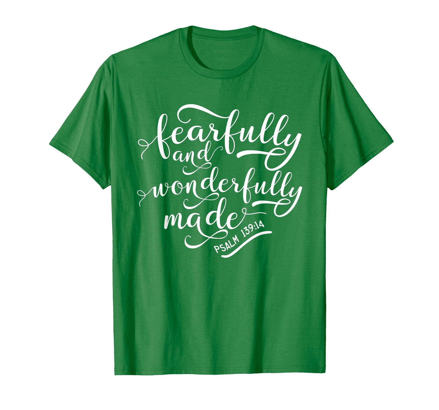 Fearfully and wonderfully made shirt Psalm 139:14 T-Shirt