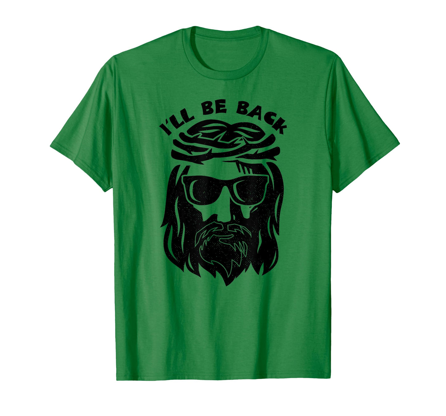 I'll Be Back Jesus Shirt T-Shirt