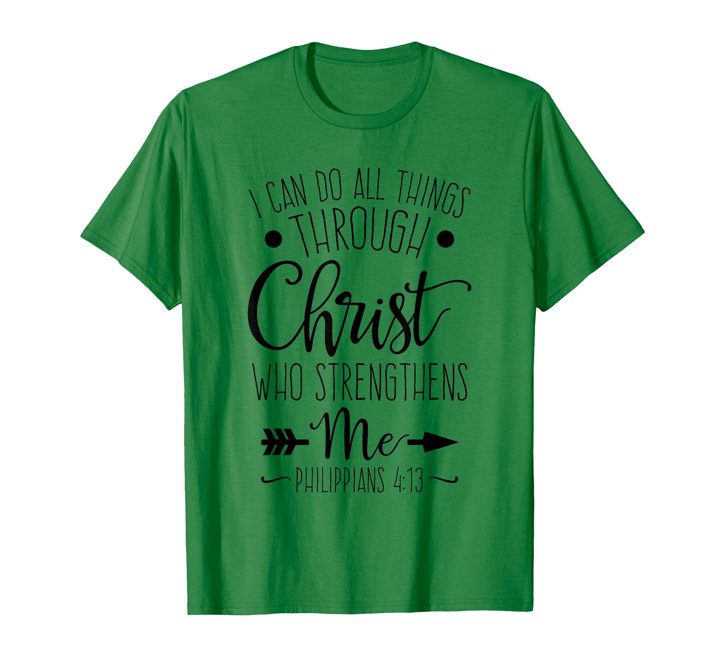 I Can Do All Things Through Christ Who Strengthens Me T-Shirt