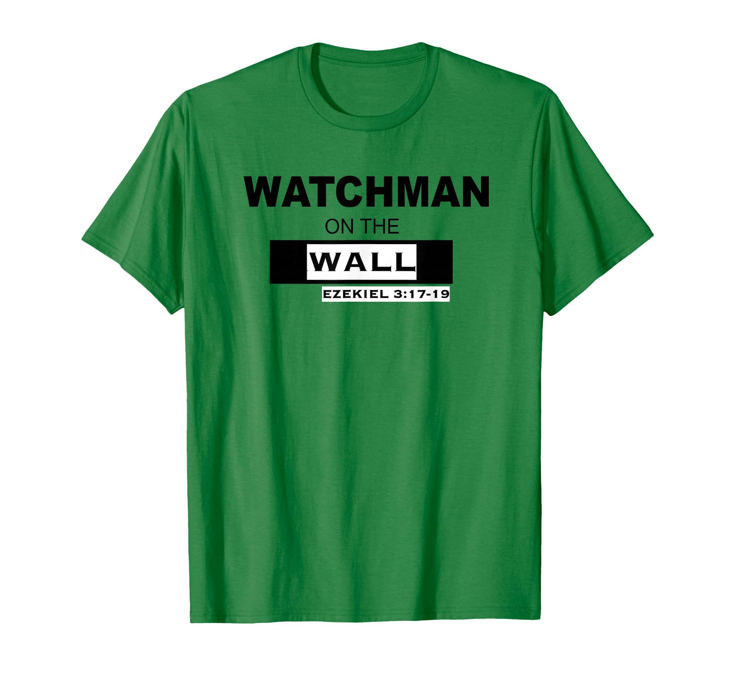 WATCHMAN on the WALL Ezekiel 3:17-19 T-Shirt