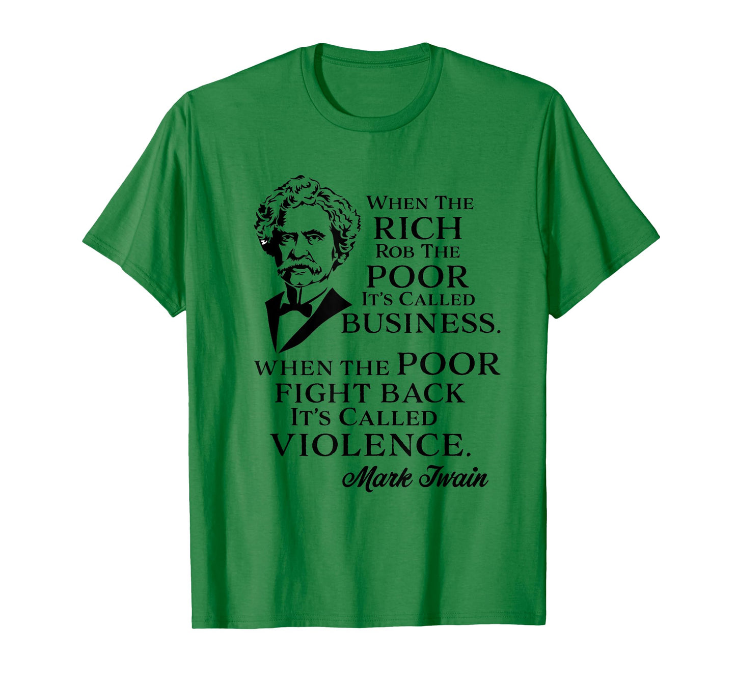 Twain Anti-Rich Quote Statement Tees Rich Rob the Poor It's Business Poor Fight It's Violence Tee T-Shirt Grey Small