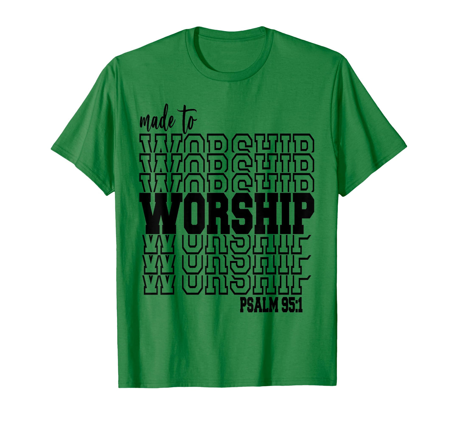 Made to Worship T-Shirt