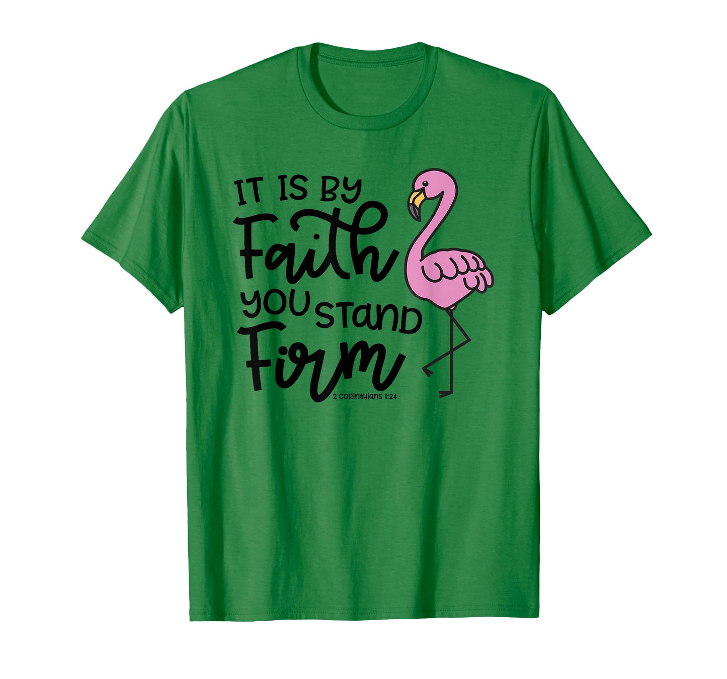 By Faith You Stand Firm Christian Faith Flamingo Cute T-Shirt