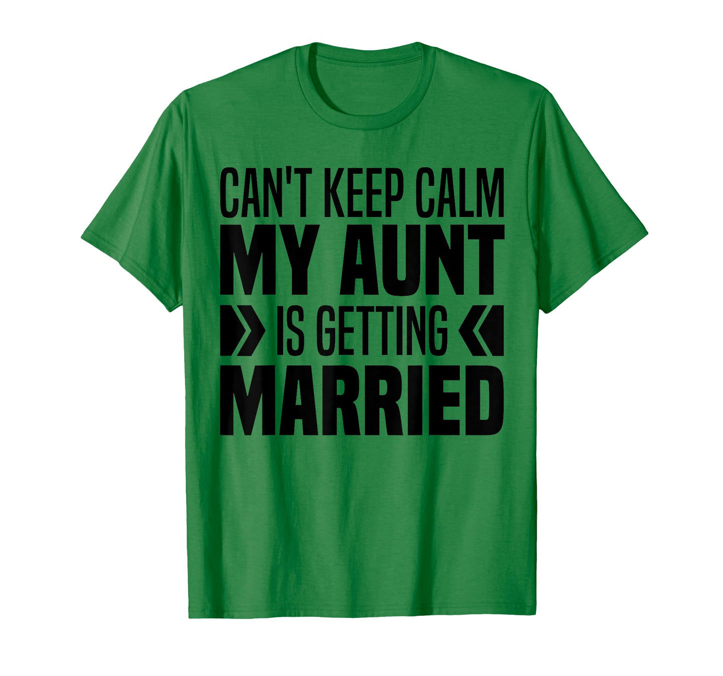 I Can't Keep Calm My Aunt Is Getting Married Funny T-Shirt