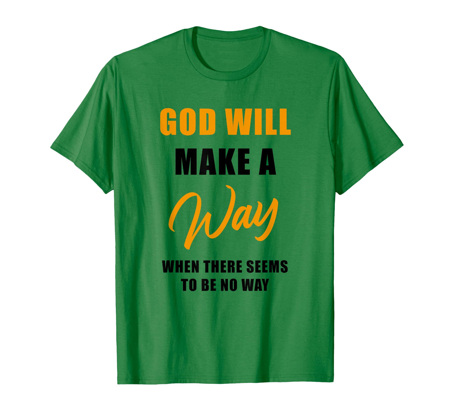 Christian Faith Inspirational Reminder – God Will Make a Way T-Shirt
