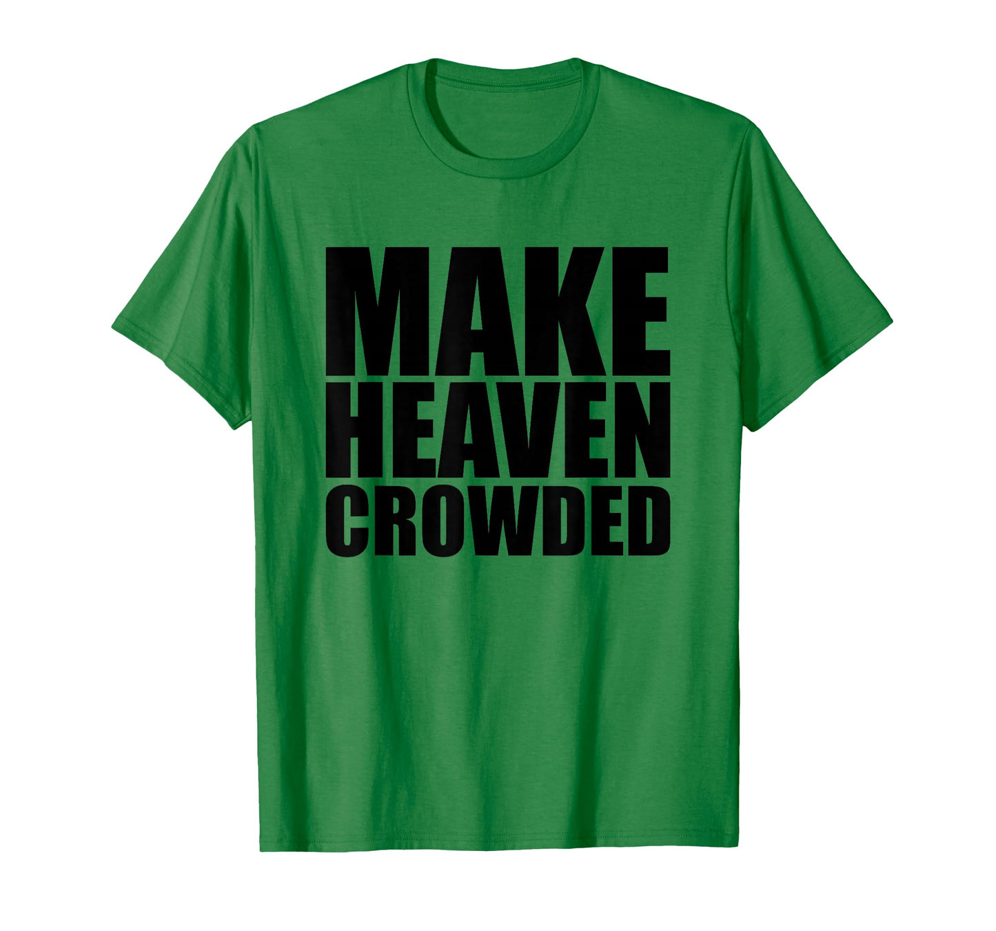 Make Heaven Crowded T Christian Shirts for Women, Religious T-Shirt