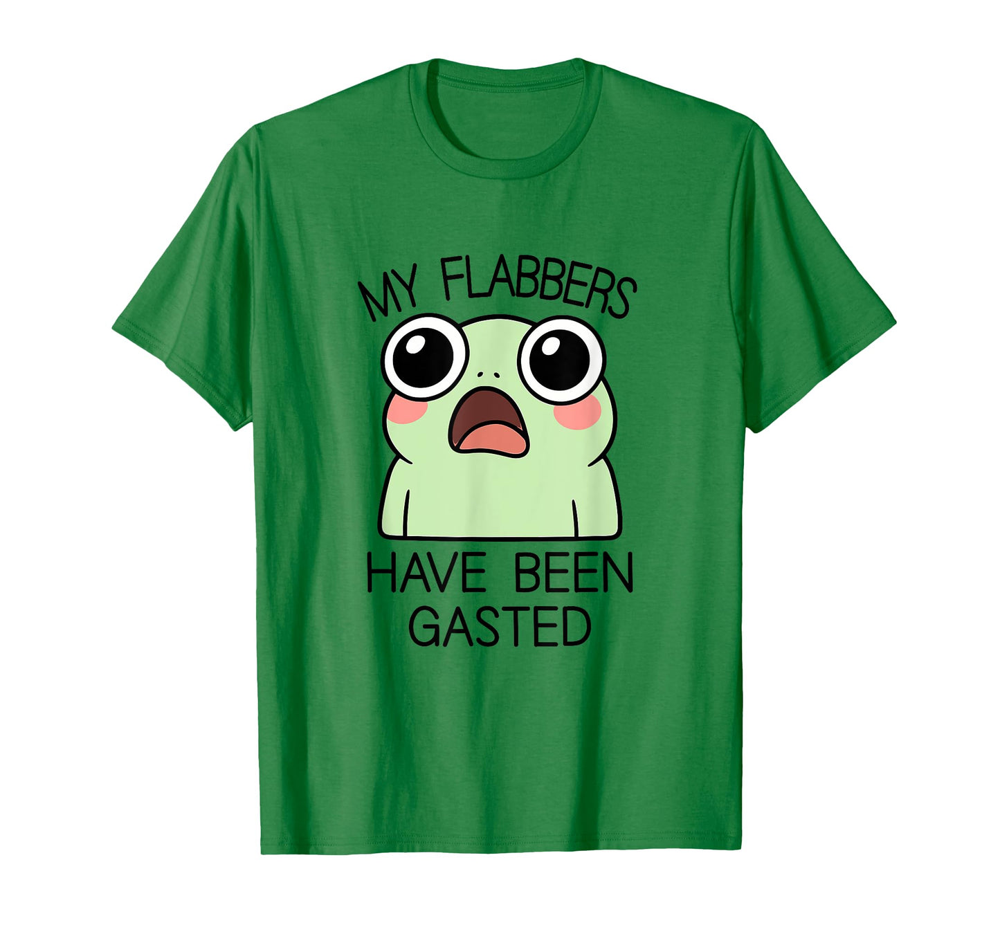 My Flabbers Have Been Gasted Funny Frog Humor Animal Jokes T-Shirt