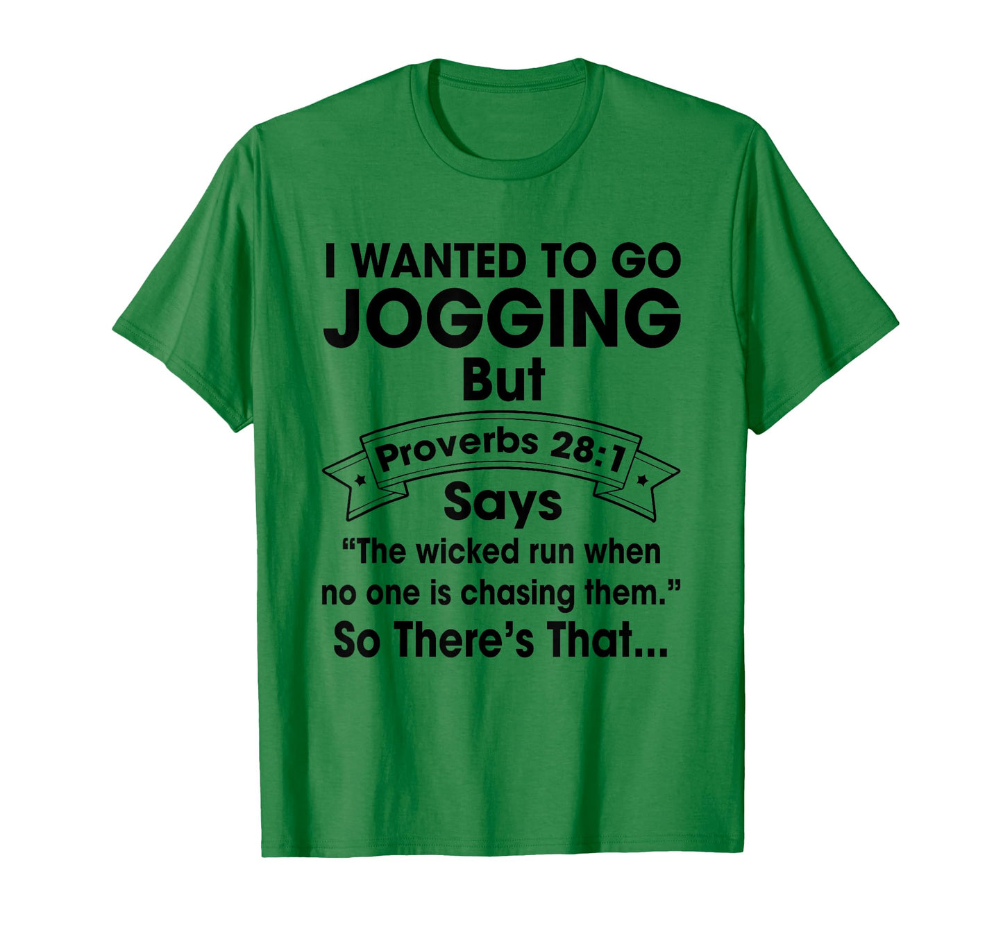 I Want To Go Jogging But Proverbs 28:1 Funny Christian Shirt T-Shirt