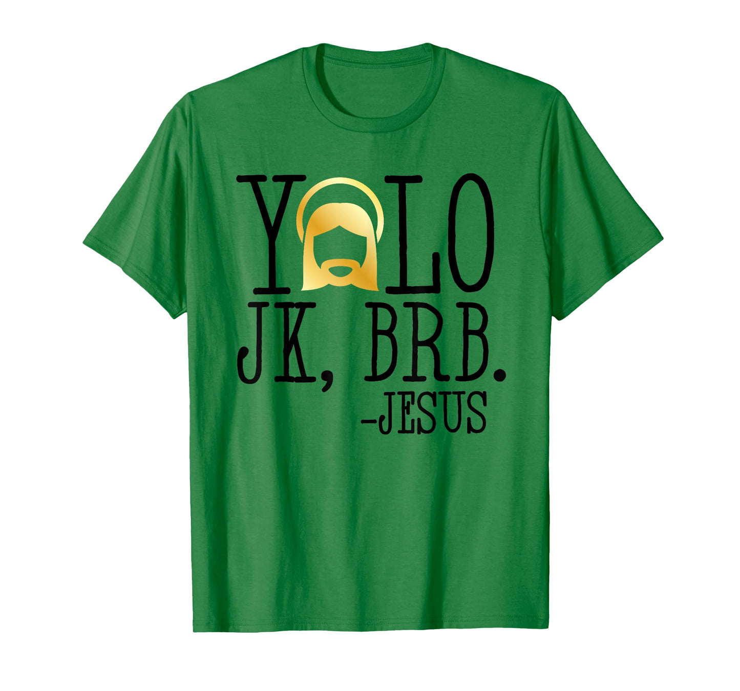 YOLO JK BRB Jesus Christian Funny Easter Church Cute T Shirt T-Shirt