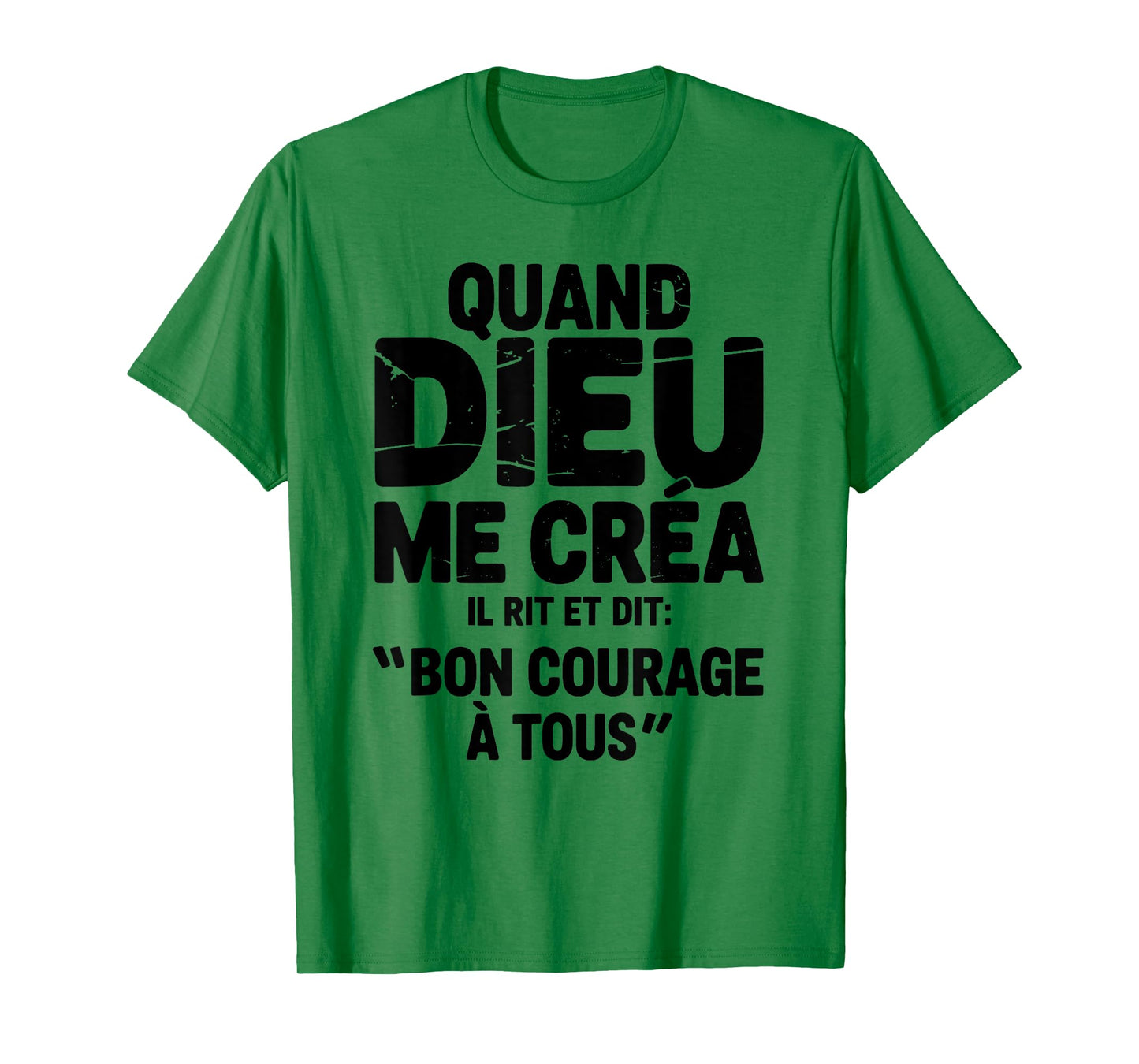 When God Created Me He Says Good Courage Humor Funny Phrase T-Shirt