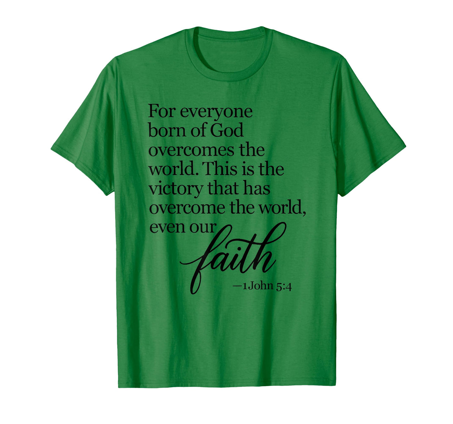 1 John 5:4 Faith Overcome Born of God Bible Verse Scripture T-Shirt