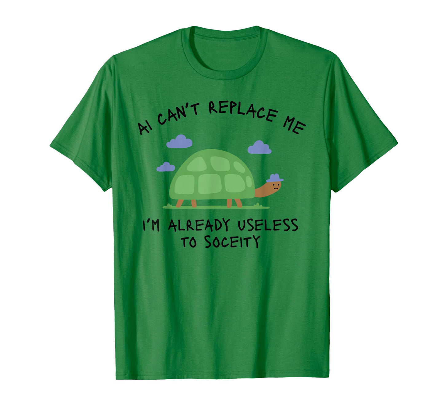 AI Can't Replace ME I'm Already Useless to Funny Design T-Shirt