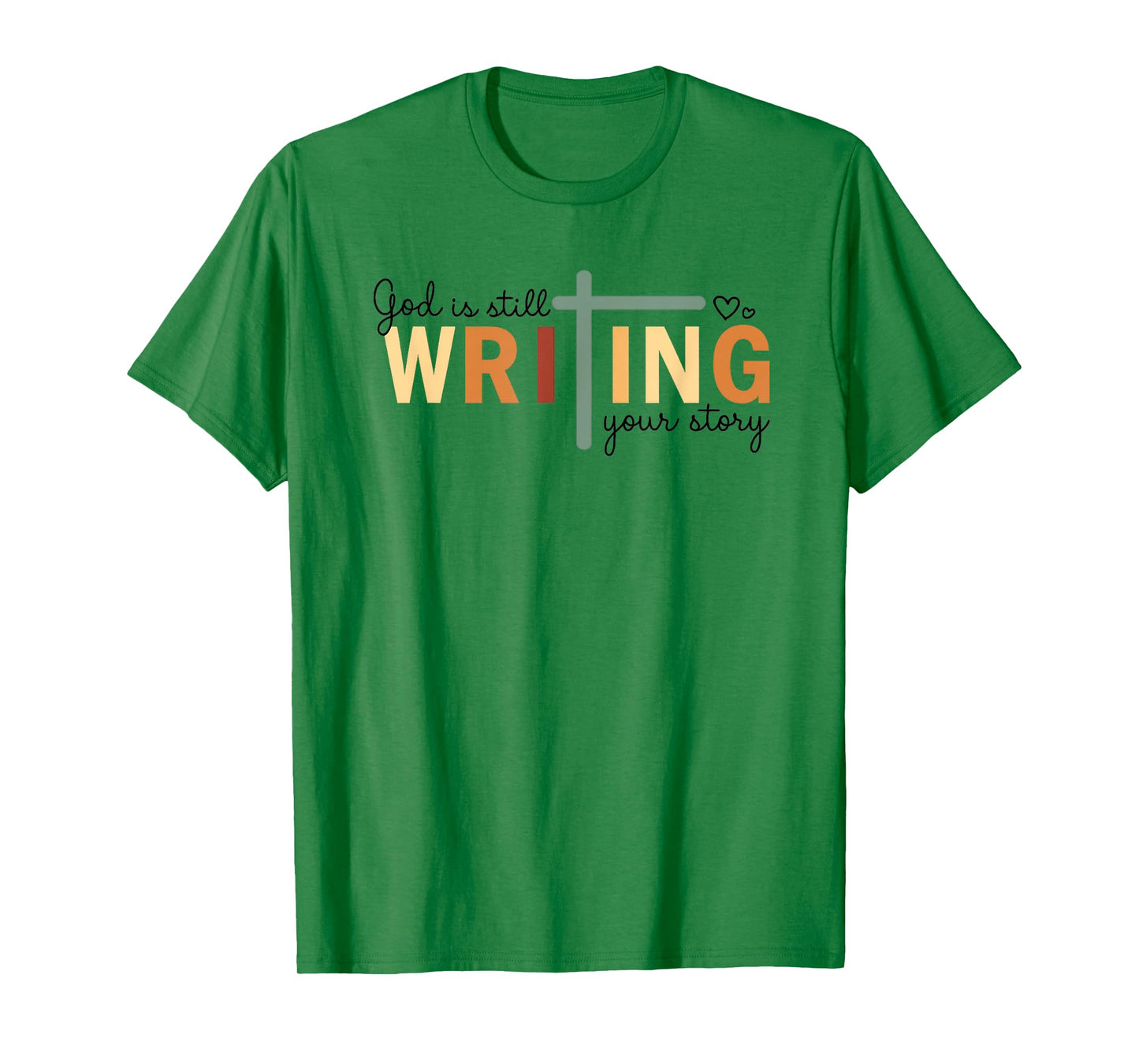 God is Still Writing Your Story Quote T-Shirt