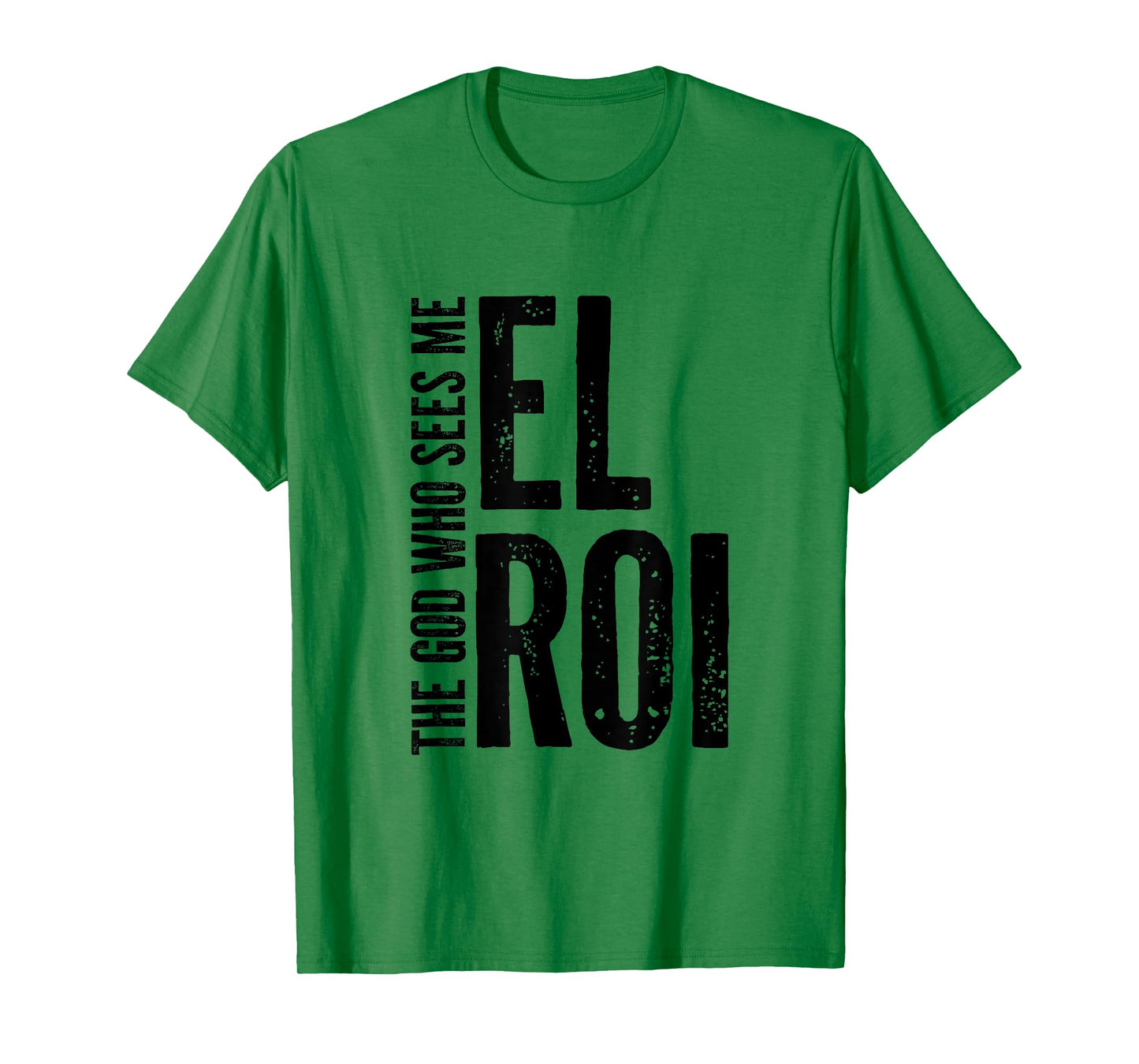 El Roi The God Who Sees Me - Bible Verse Gift for Believer T-Shirt