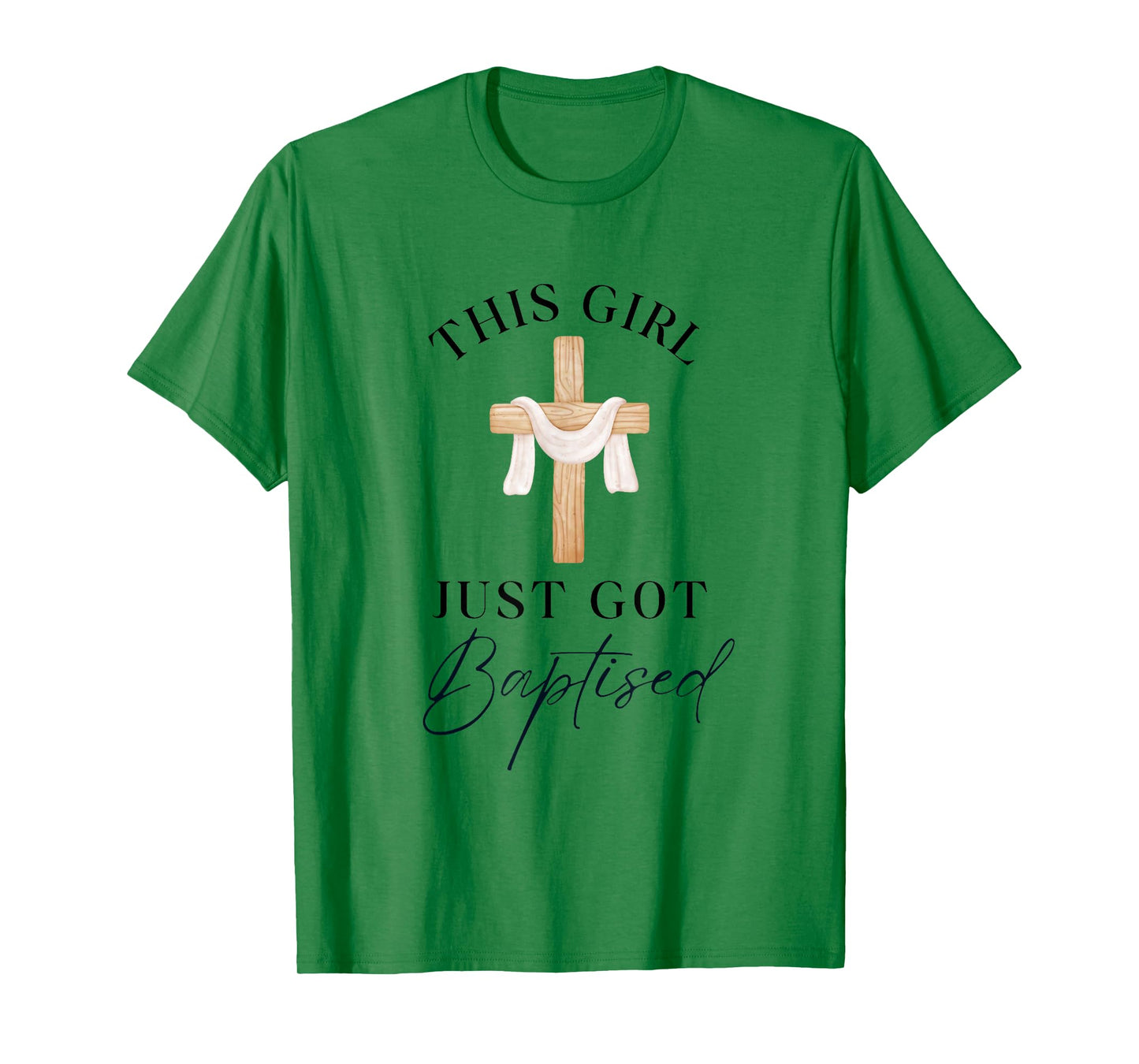 This Girl Got Baptized Christian Baptism I Decided T-Shirt