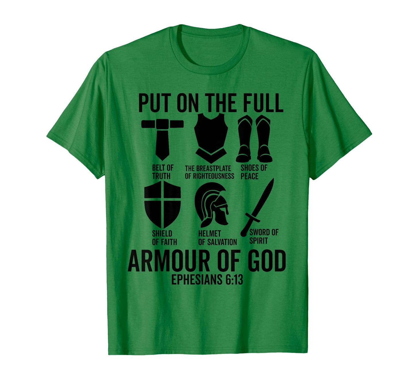 put on the whole armor of god christian Ephesians 6:13 Jesus T-Shirt