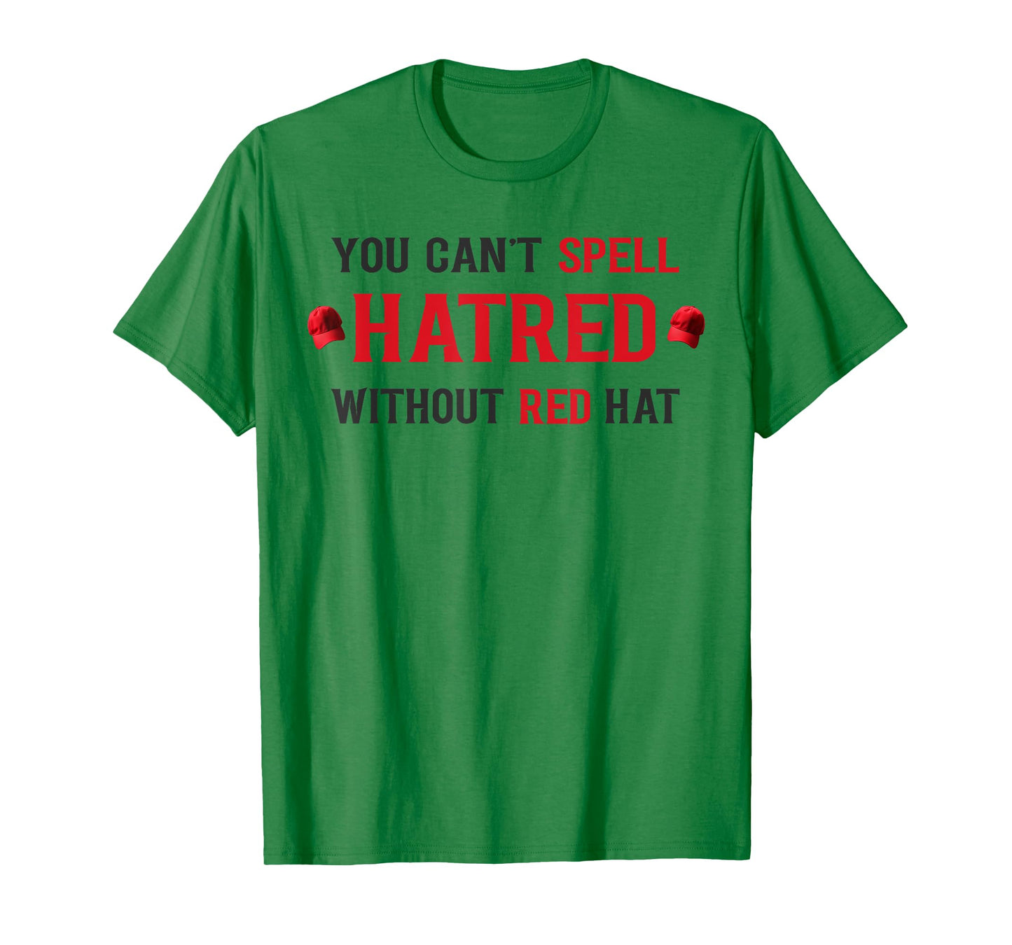 You Cant Spell Hatred Without Red Hat, Social Awareness T-Shirt