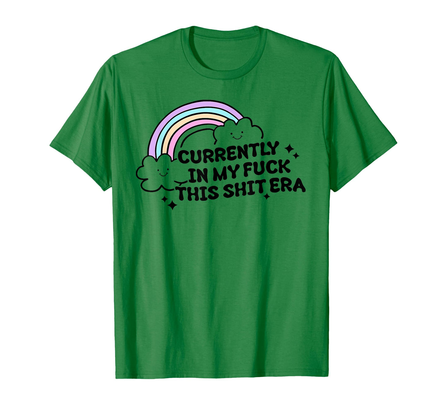 Currently In My F@#k This Shit Era Sarcastic T-Shirt