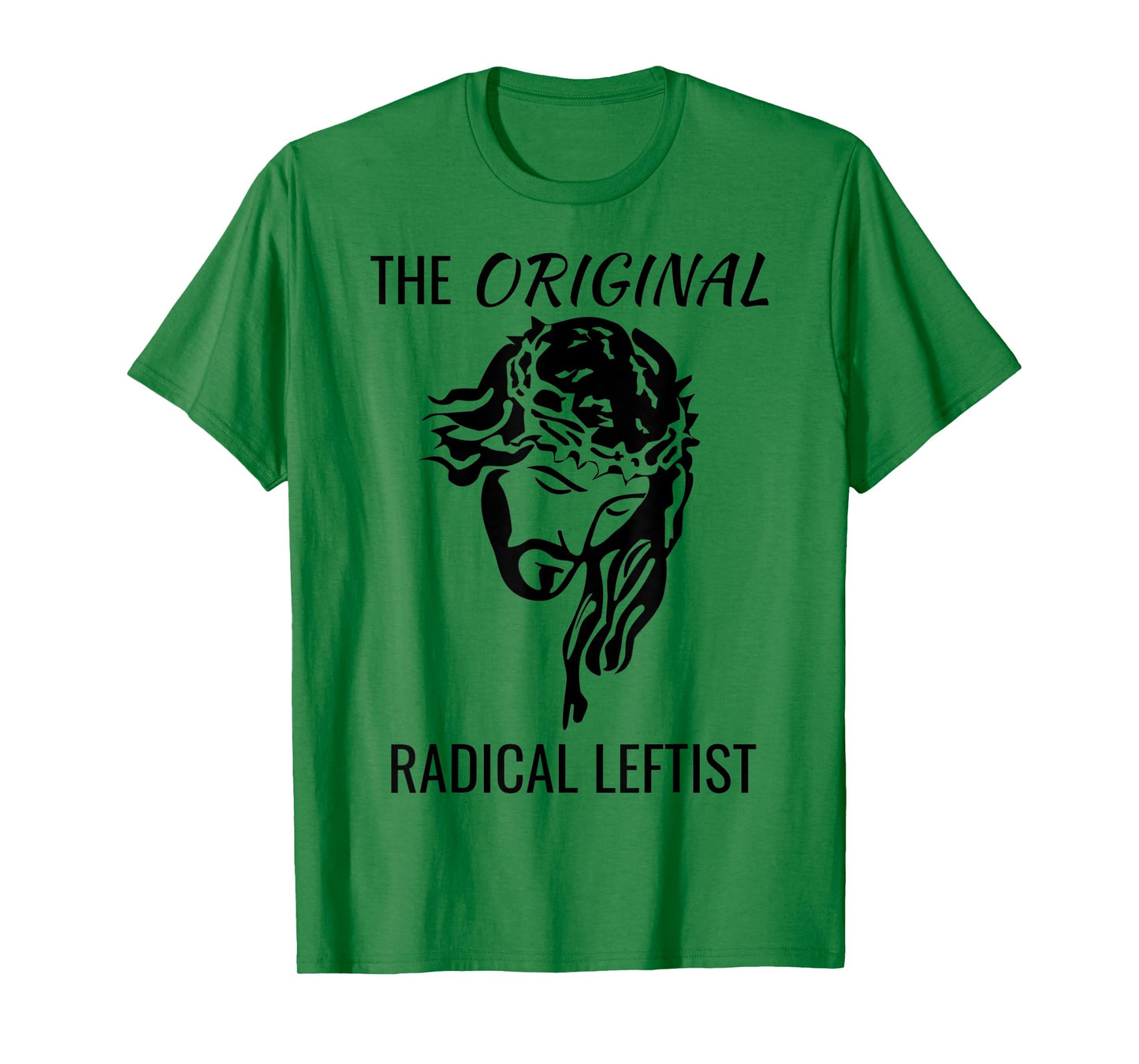 Jesus Christ The Original Radical Leftist Socialist Protest T-Shirt