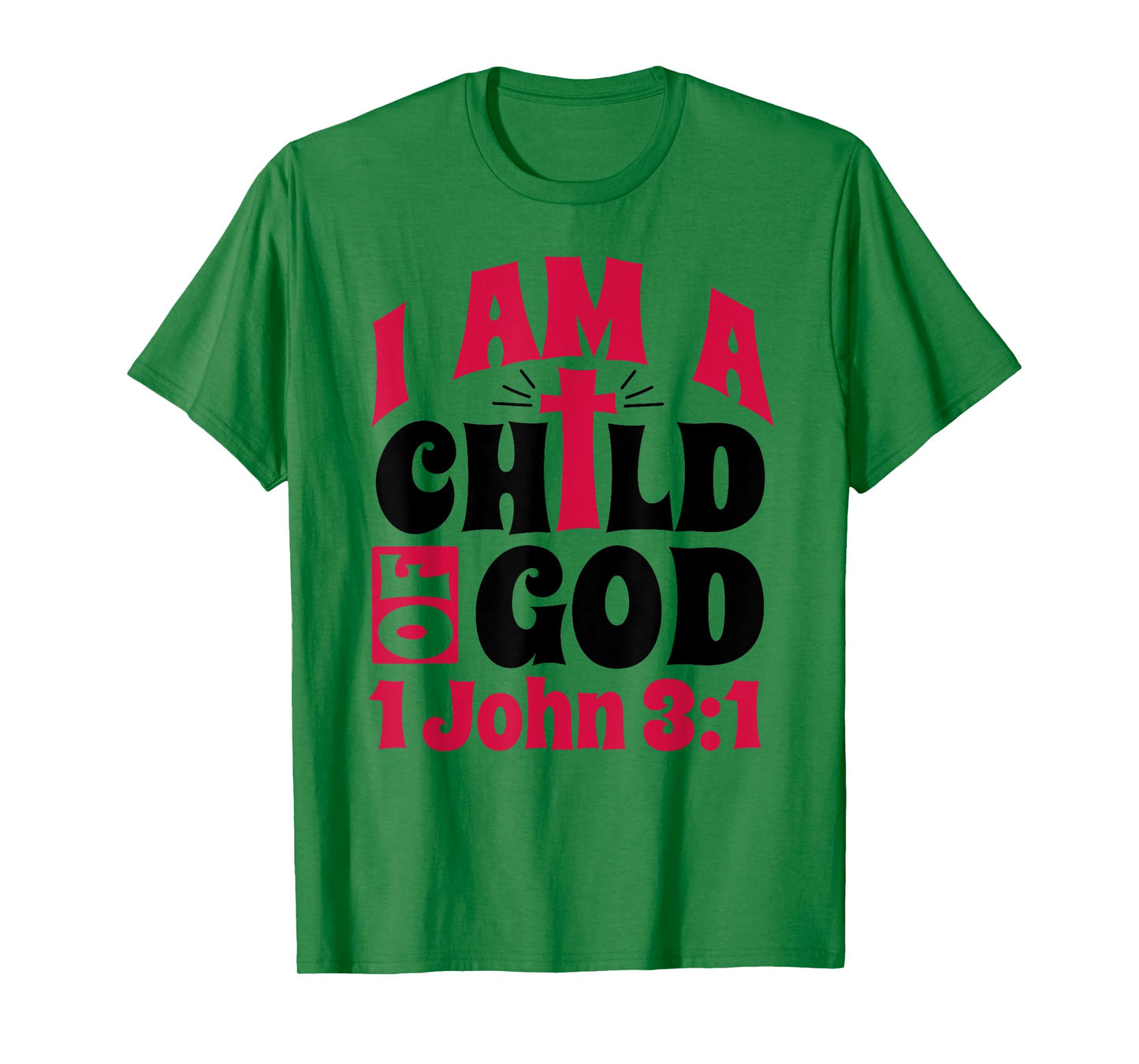 Christian Bible Verse I Am A Child Of God 1 John 3:1 Cross T-Shirt