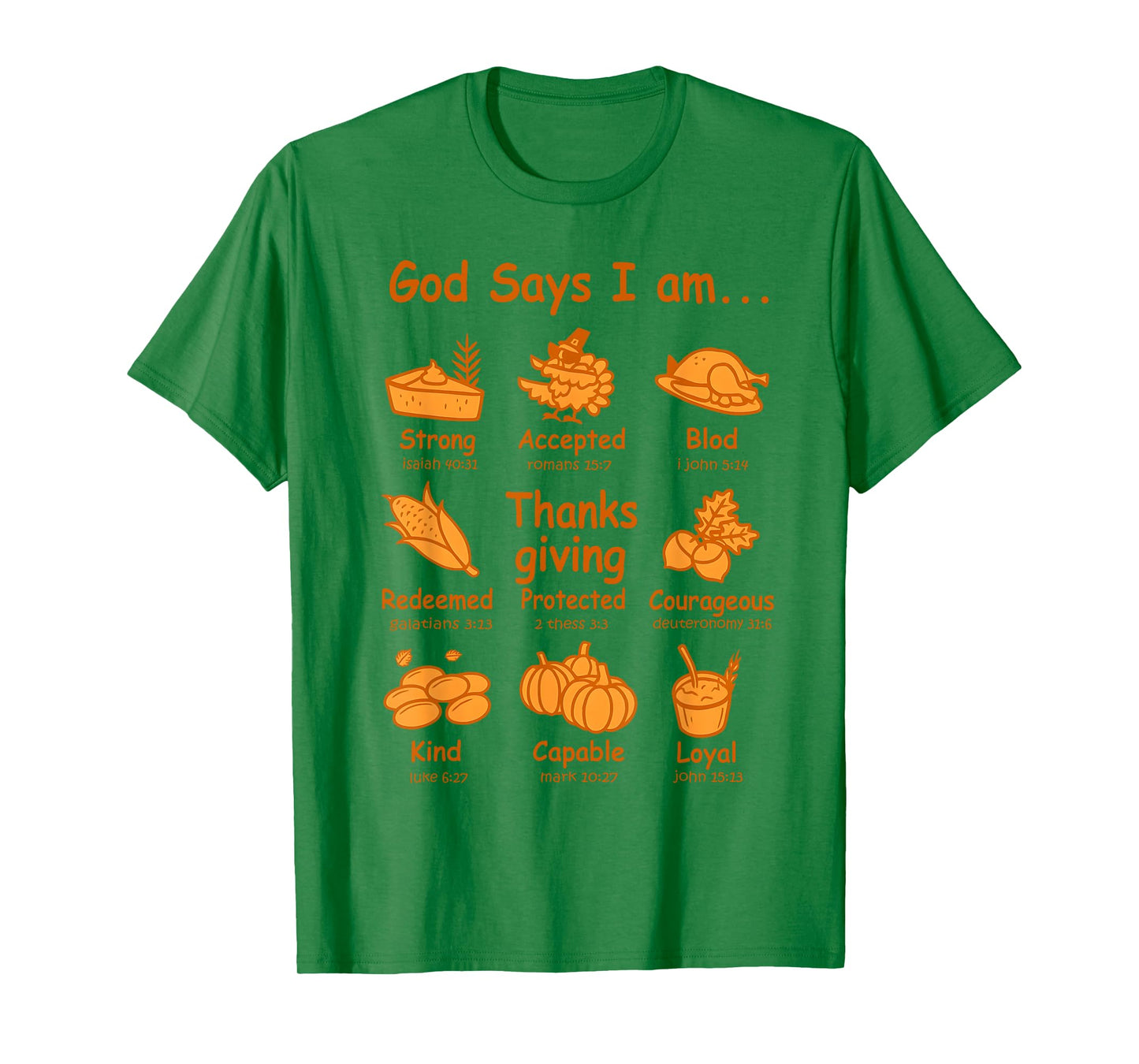 God Says I am Thanksgiving Dinner Bible Verse T-Shirt