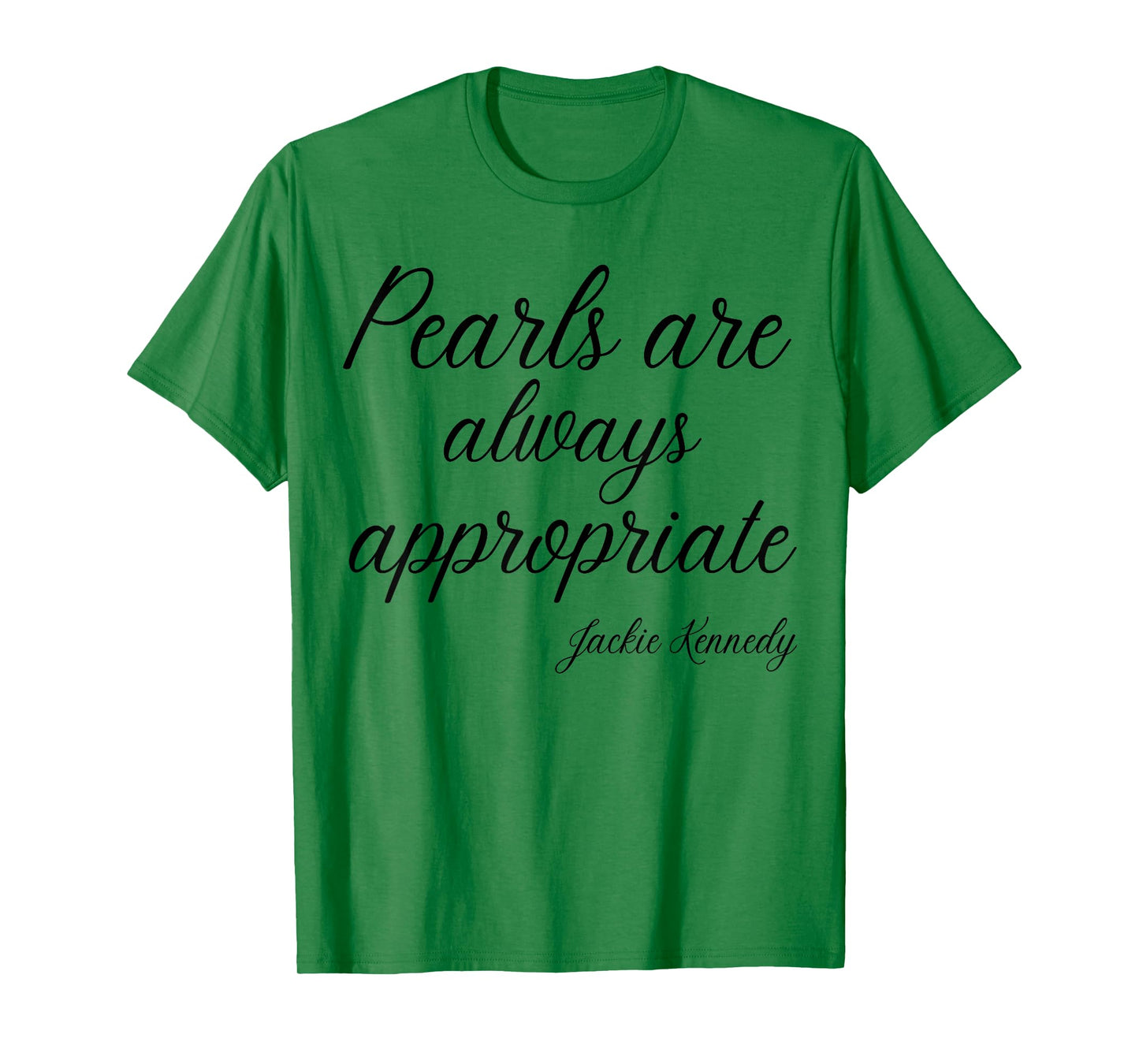 Classy Lady Saying Pearls are Always Appropriate T-Shirt