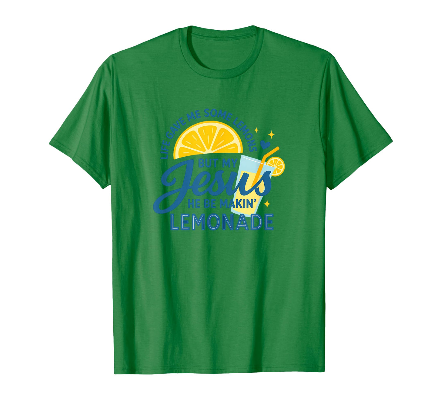 Life Gave Me Lemons Jesus Be Making Lemonade Funny T-Shirt