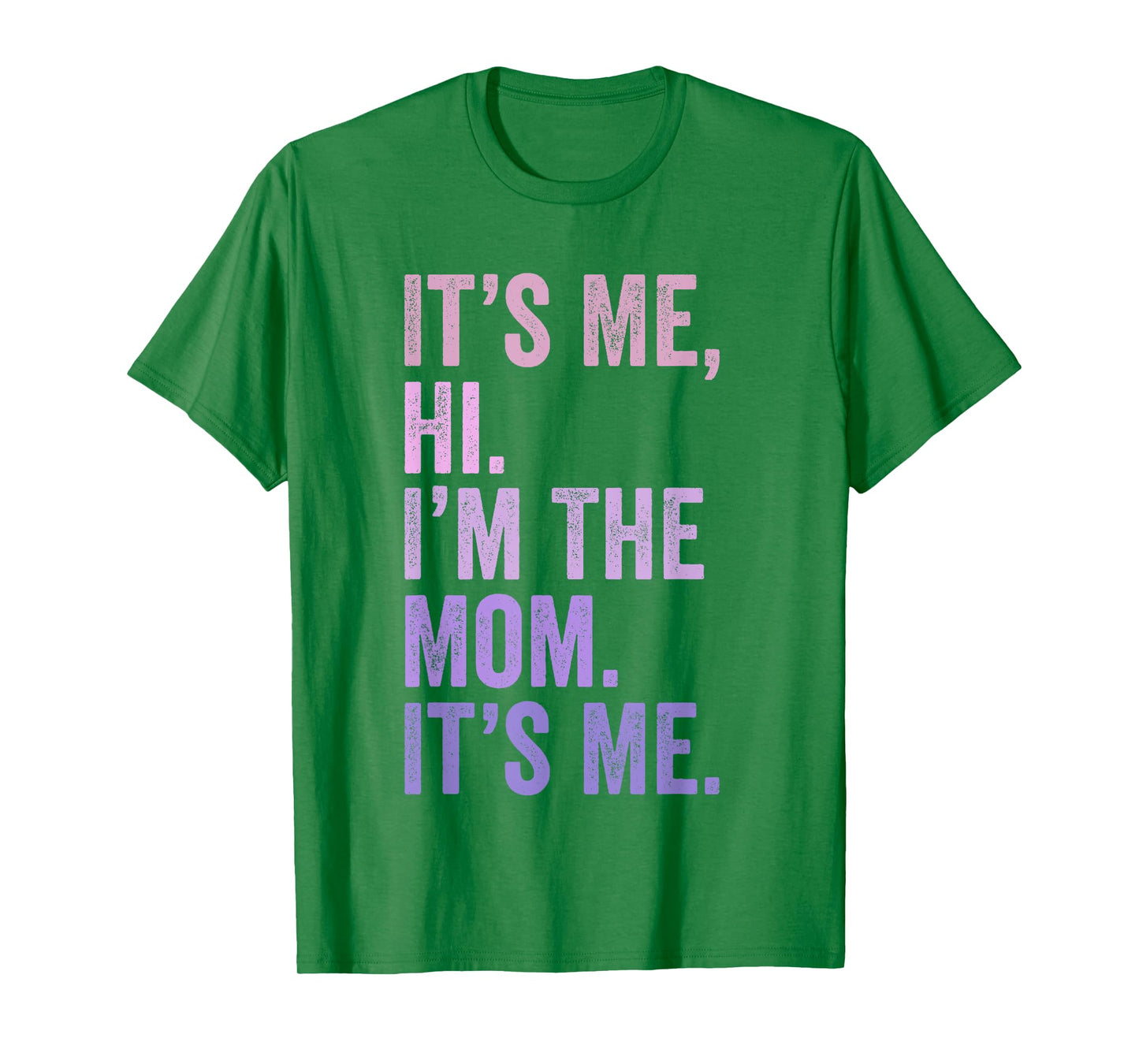 It's Me Hi I'm The Mom It's Me Retro Men Women Kids T-Shirt
