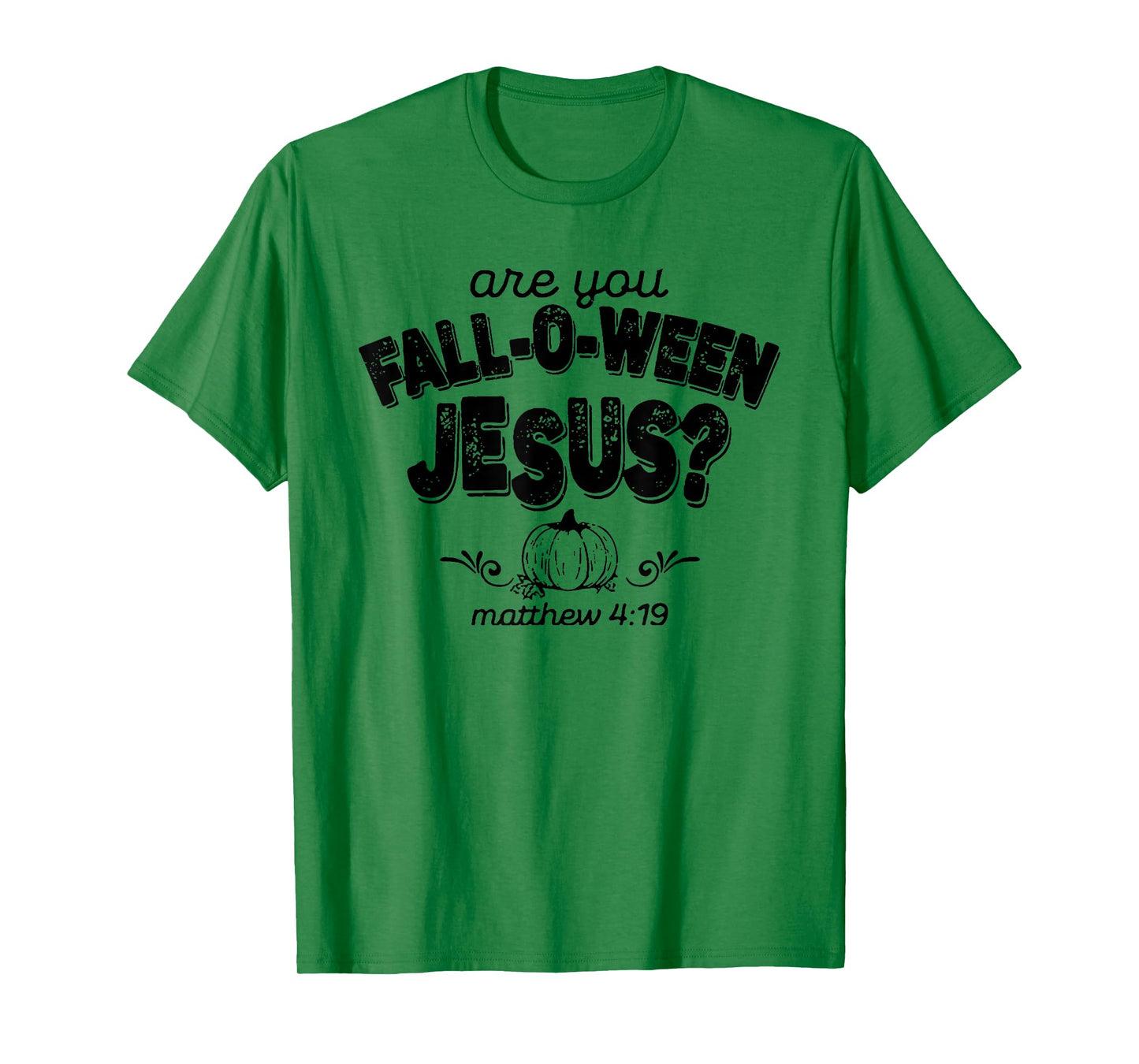 are You Fall O Ween Jesus Shirt Halloween Matthew Christian T-Shirt