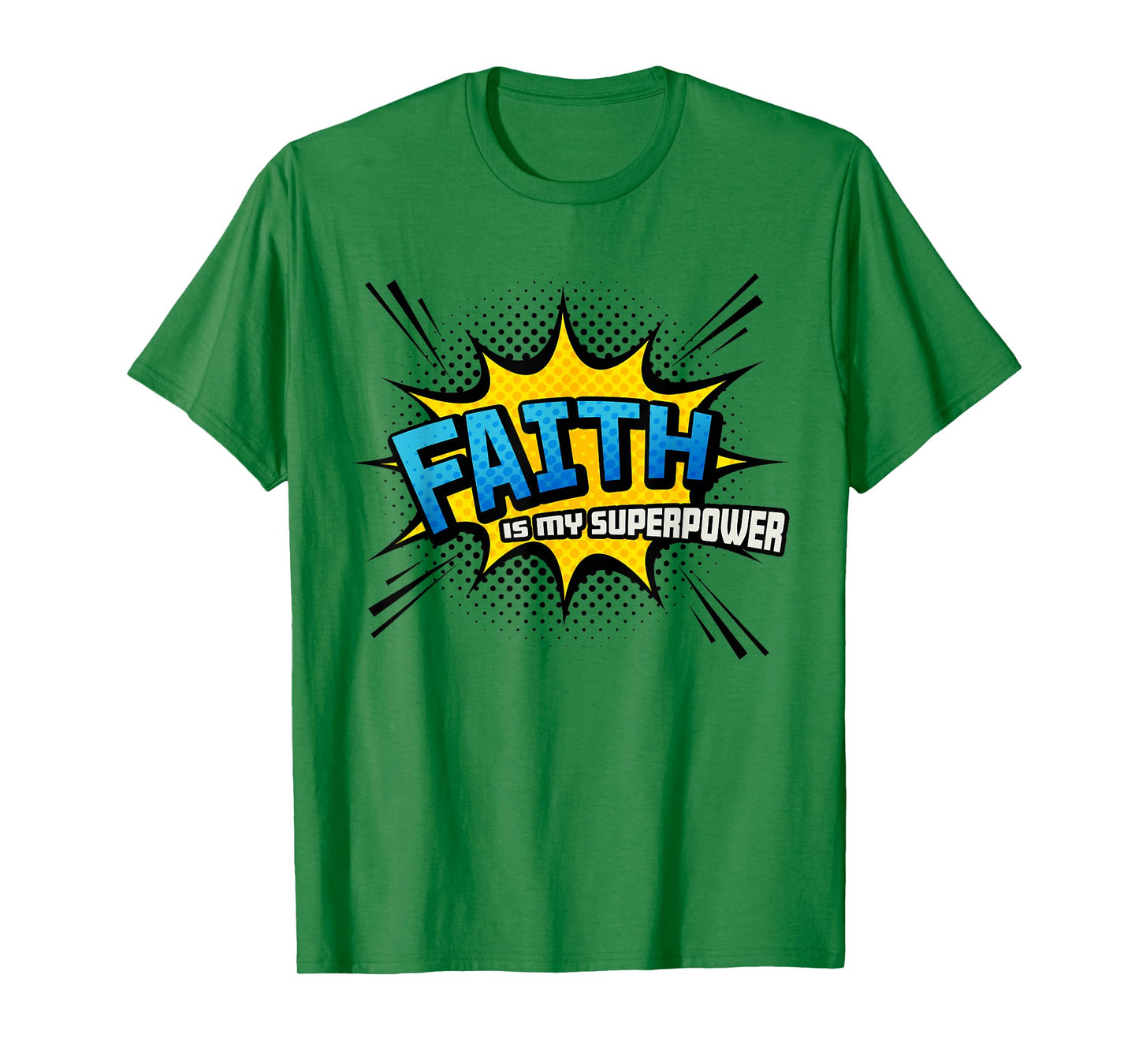 Faith is my Superpower - Fun Comic Book Christian T-Shirt