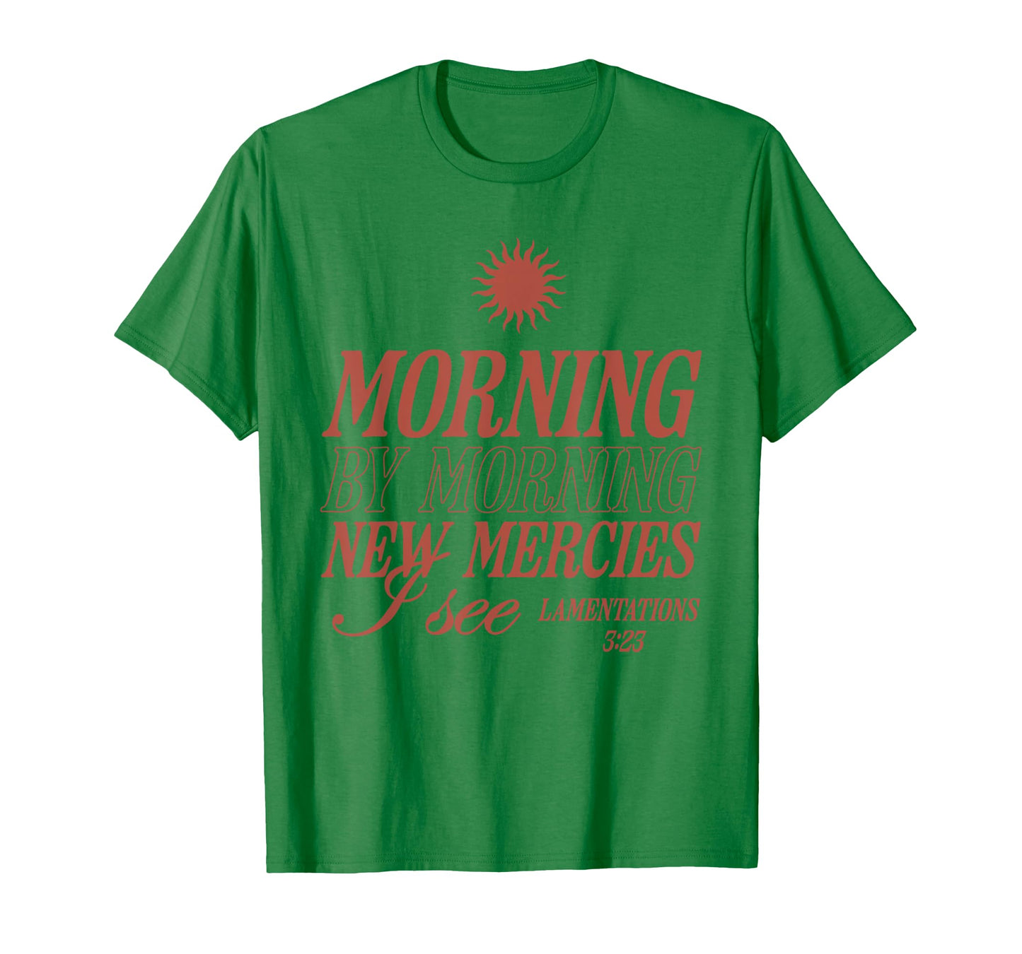 Morning by Morning New Mercies I See Christian Bible Verse T-Shirt