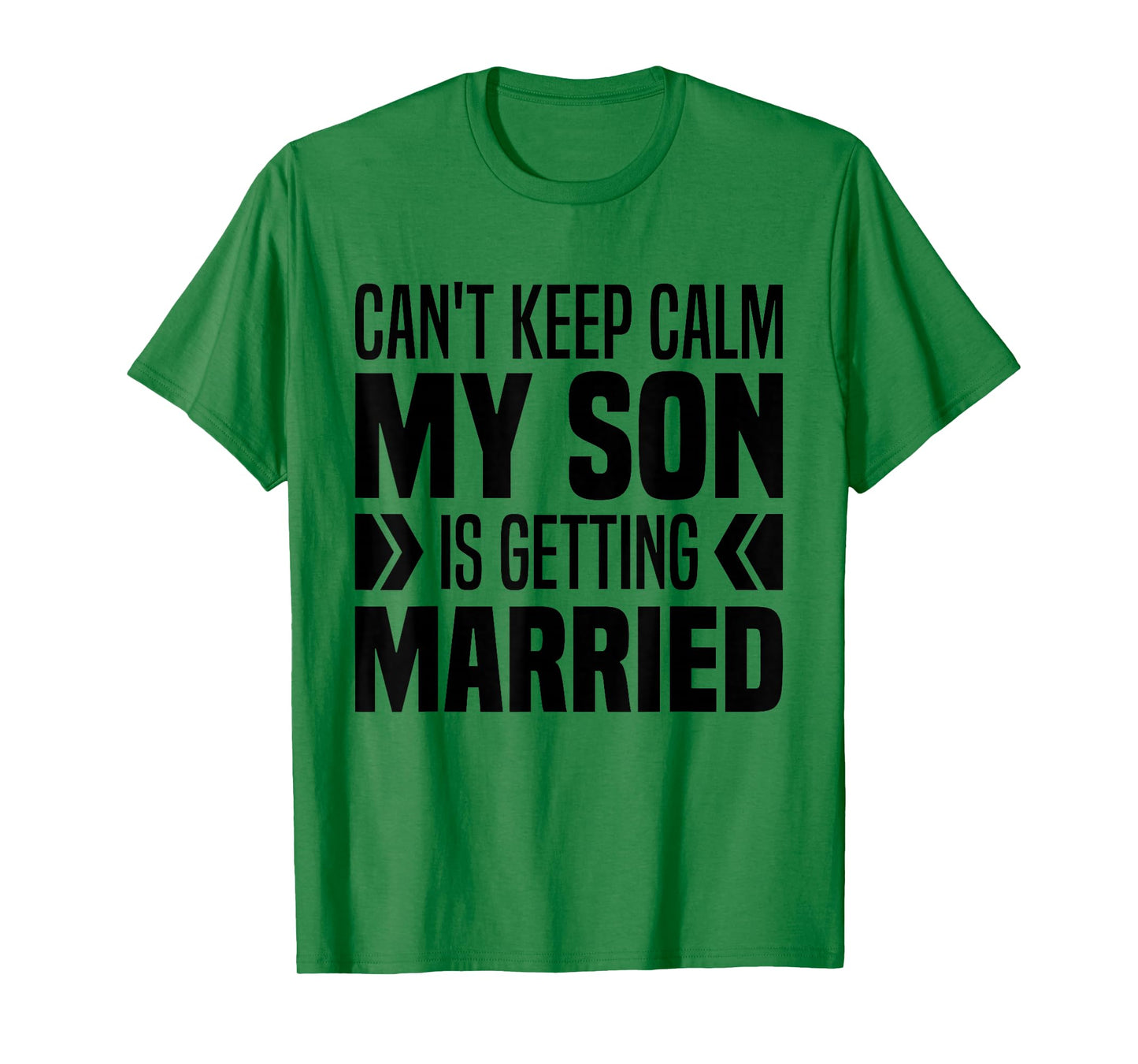 I Can't Keep Calm My Son Is Getting Married Groom Parents T-Shirt