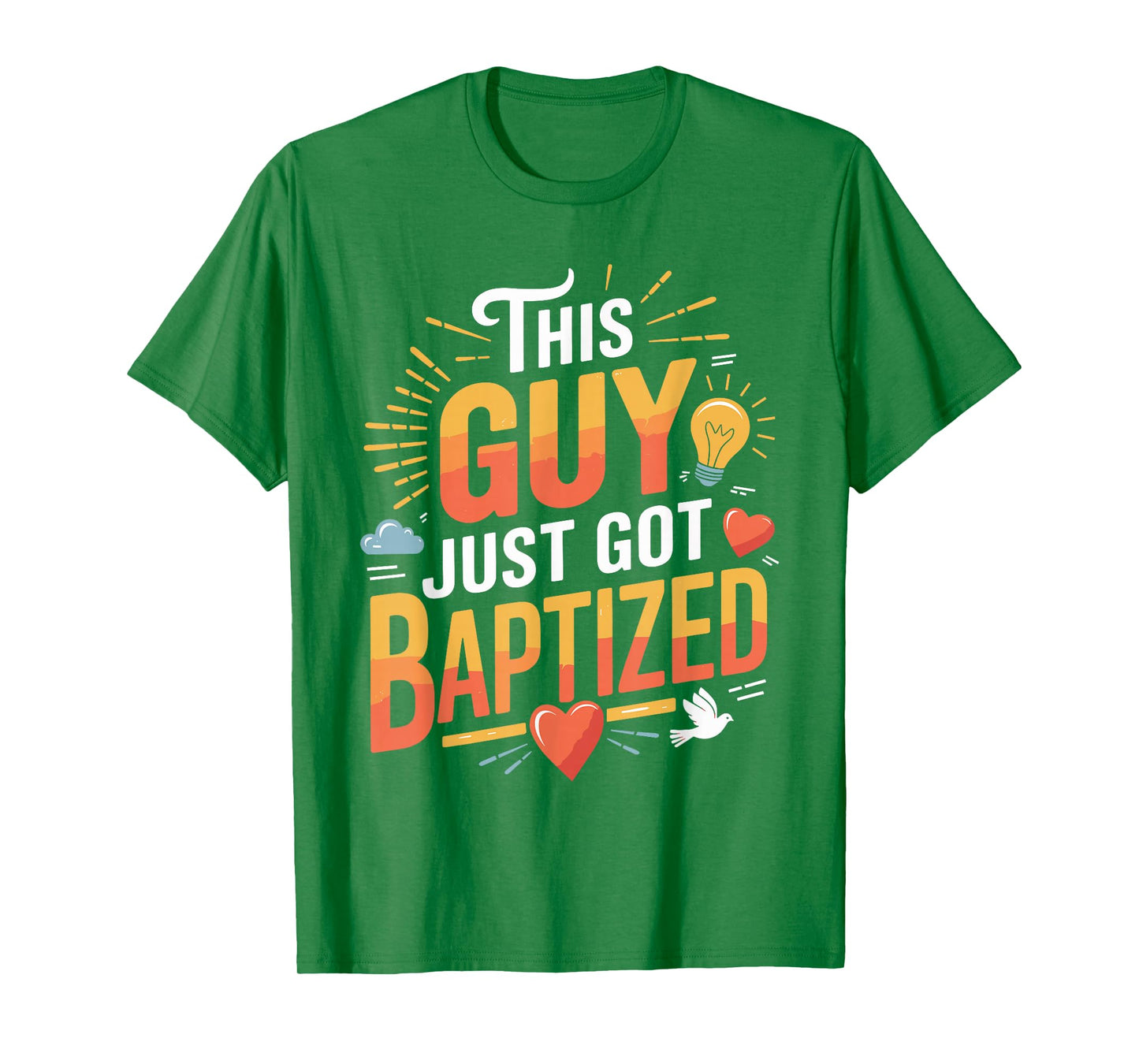 This Guy Just Got Baptized Design T-Shirt