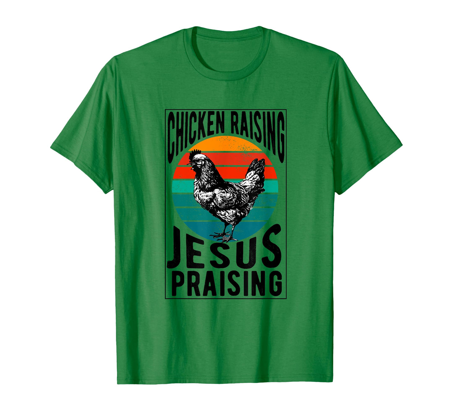 chicken raising & jesus praising Chicken Christian T-Shirt