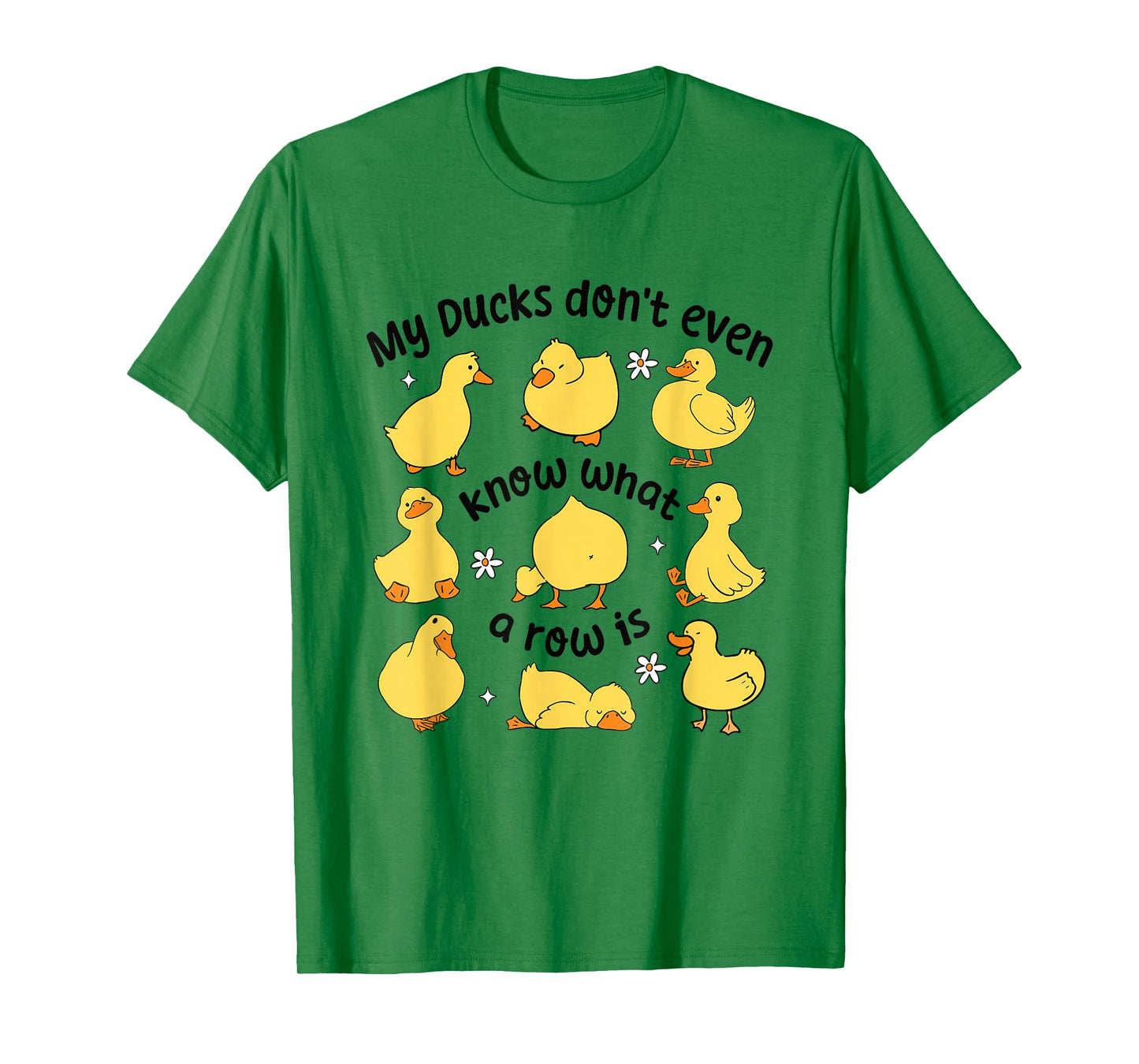 Funny Duck Shirt My Ducks Don’t Even Know What a Row Is T-Shirt