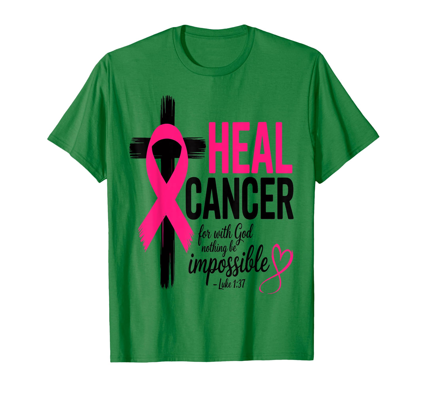 He Can Heal Cancer For With God Nothing Will Be Impossible T-Shirt