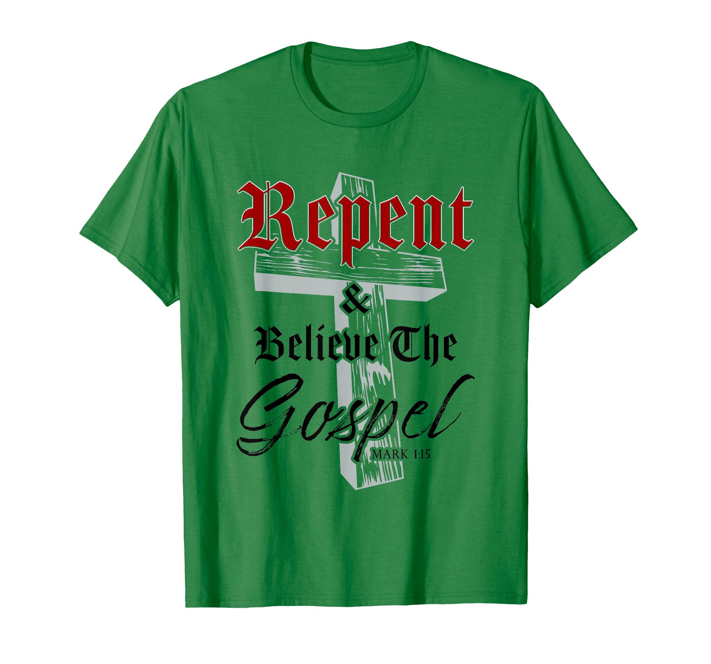 Repent & Believe the Gospel: Christian Faith Jesus Quote T-Shirt