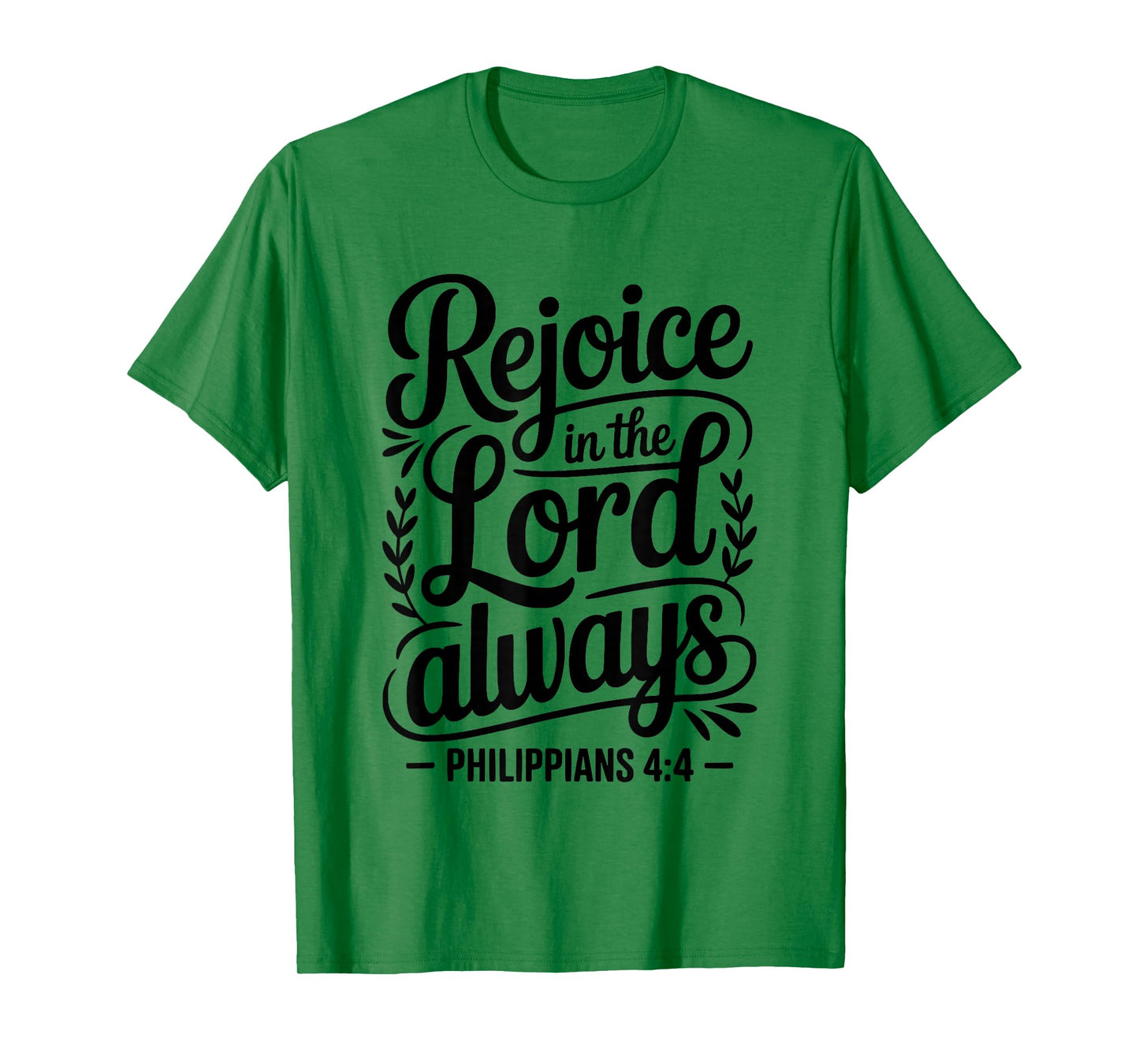 “Rejoice in The Lord Always Philippians 4:4 Christian T-Shirt