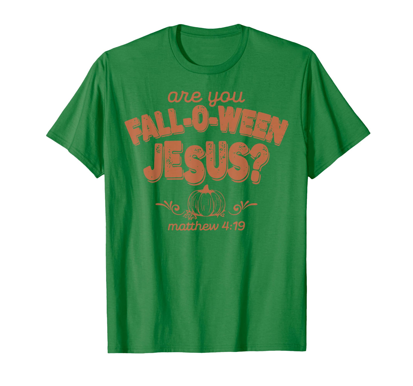are You Fall-O-Ween Jesus Fall Halloween Christian Bible T-Shirt