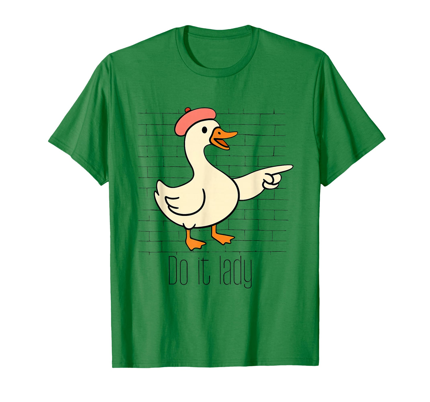 Funny Do It Lady Goose Humor Inspired Meme for Women Men T-Shirt